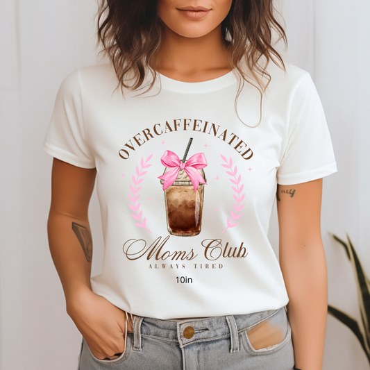 Over caffeinated moms club DTF